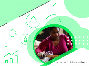 Como aumentamos as taxas de reciclagem no Brasil? Série Impacto que transforma