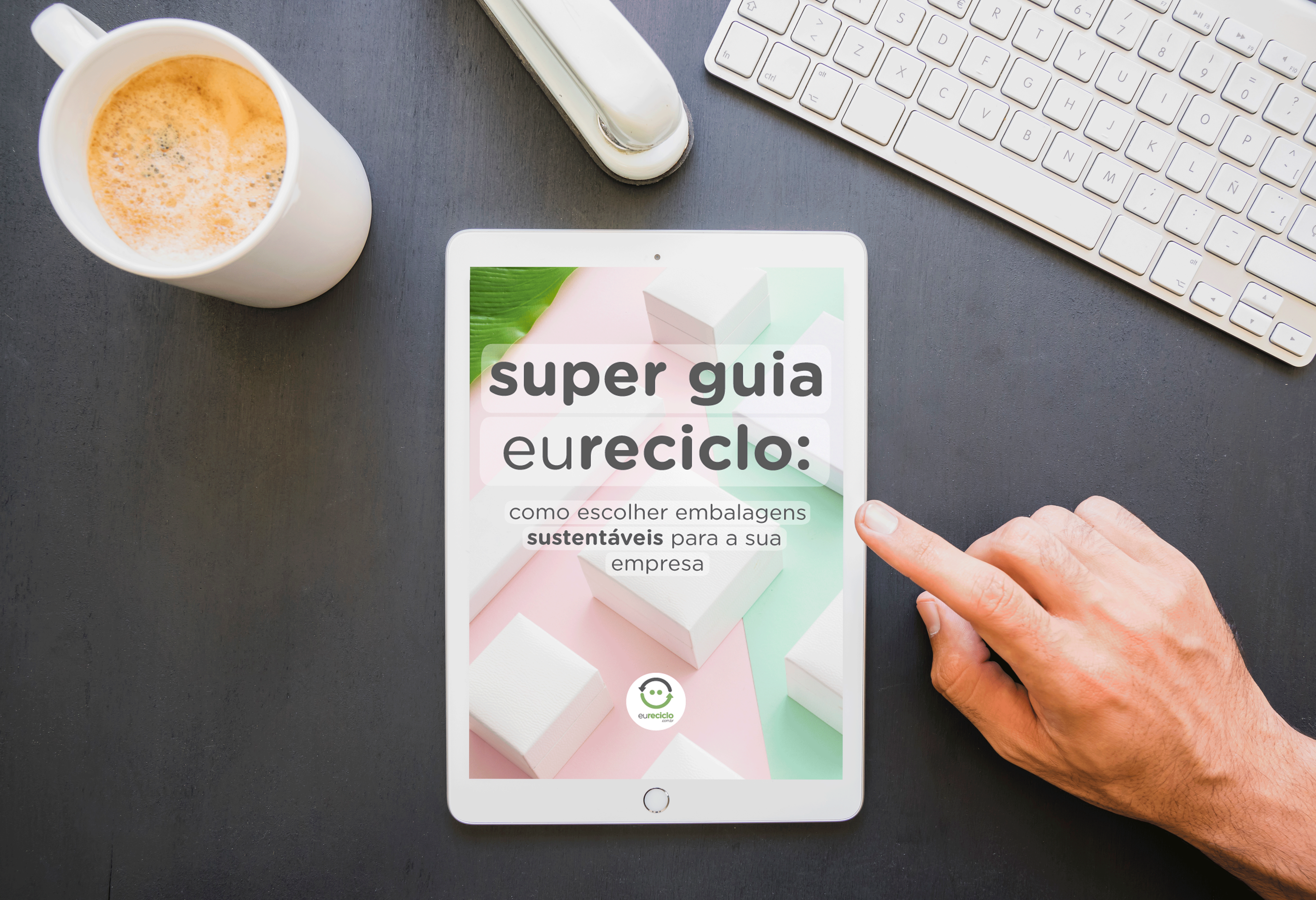 Super guia eureciclo: embalagens sustentáveis